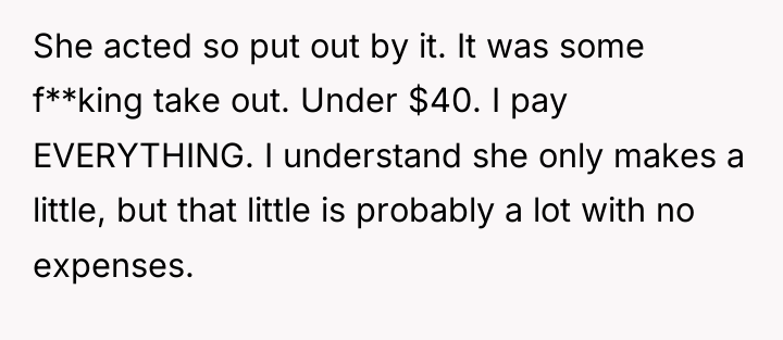 She acted so put out by it. It was some...