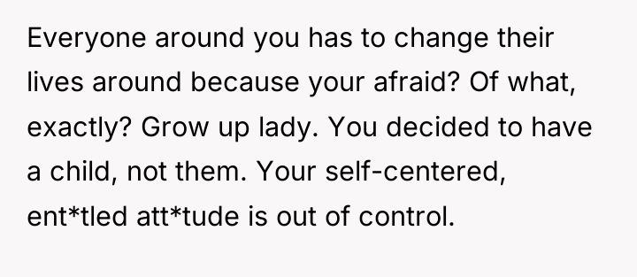 Everyone around you has to change their lives around because...