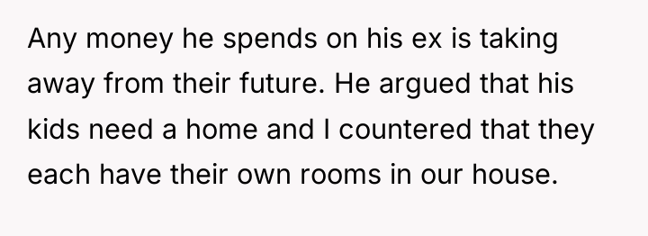 Any money he spends on his ex is taking away...