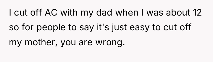 I cut off AC with my dad when I was...