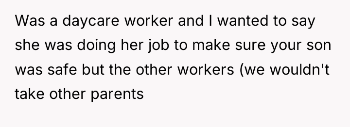 Was a daycare worker and I wanted to say she...
