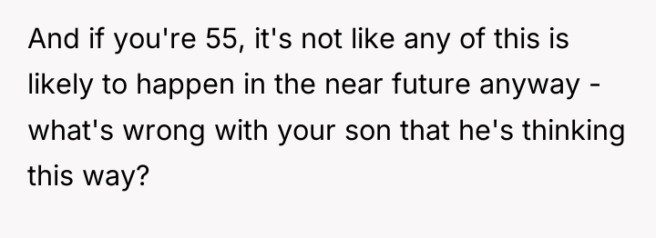 And if you're 55, it's not like any of this...