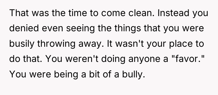 That was the time to come clean. Instead you denied...