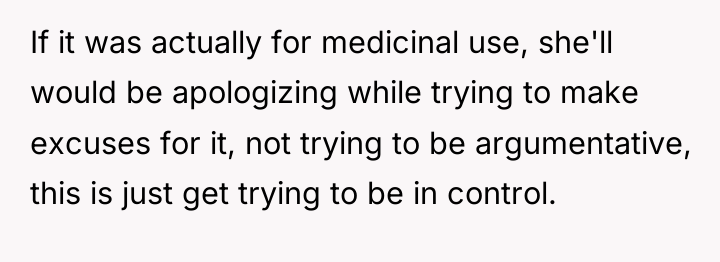 If it was actually for medicinal use, she'll would be...