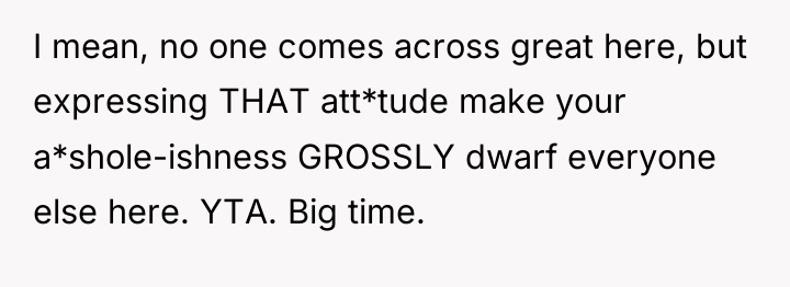 I mean, no one comes across great here, but expressing...