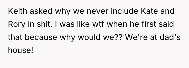 Keith asked why we never include Kate and Rory in...