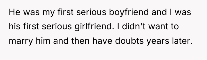 He was my first serious boyfriend and I was his...