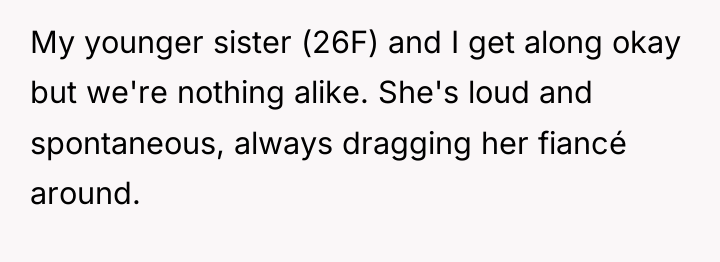My younger sister (26F) and I get along okay but...