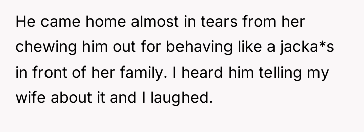 He came home almost in tears from her chewing him...