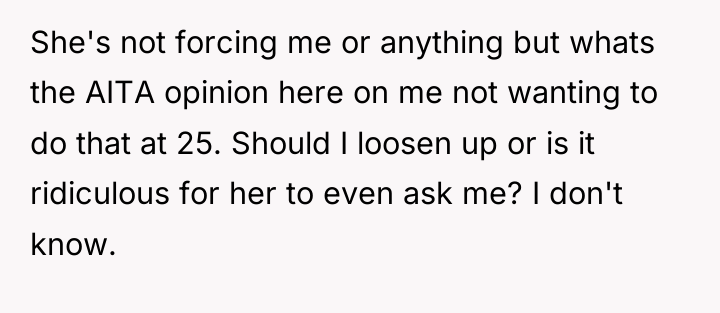 She's not forcing me or anything but whats the AITA...