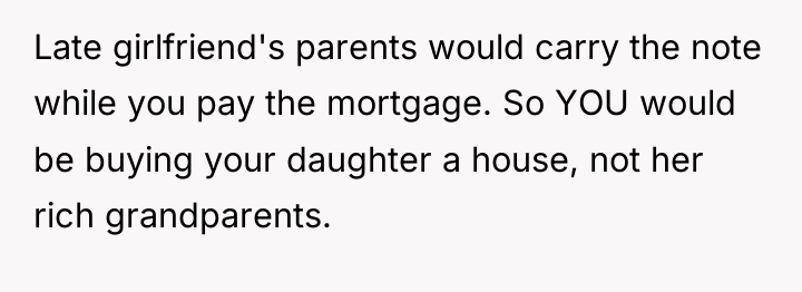 Late girlfriend's parents would carry the note while you pay...