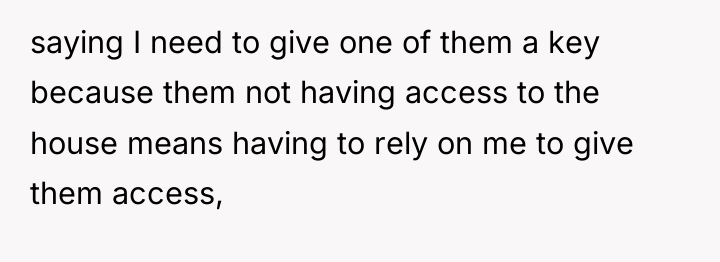saying I need to give one of them a key...