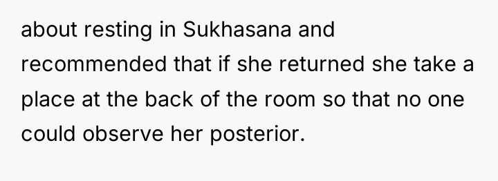about resting in Sukhasana and recommended that if she returned...