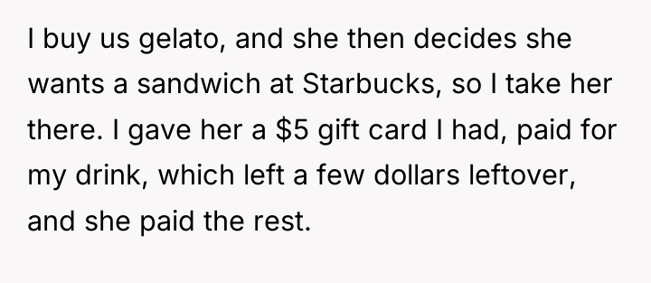 I buy us gelato, and she then decides she wants...