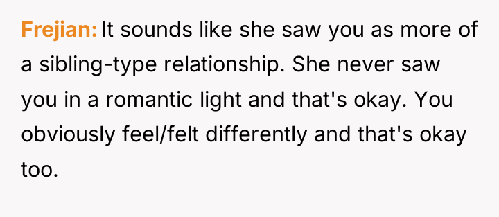 Frejian It sounds like she saw you as more of...