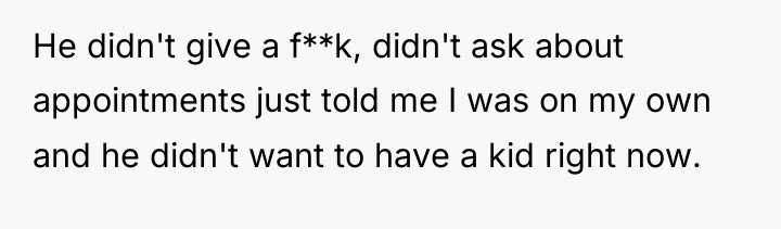 He didn't give a f**k, didn't ask about appointments just...