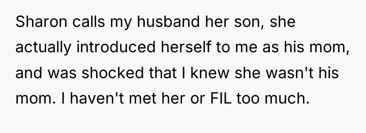 Sharon calls my husband her son, she actually introduced herself...