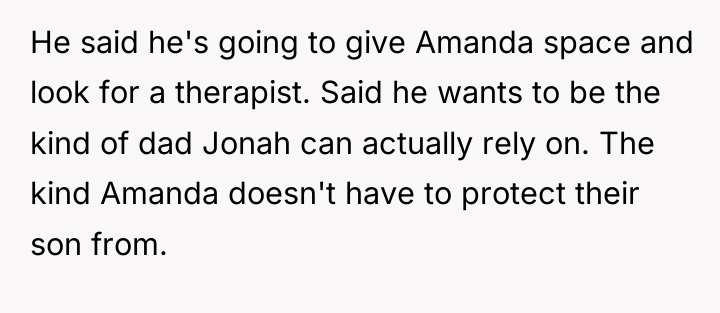 He said he's going to give Amanda space and look...