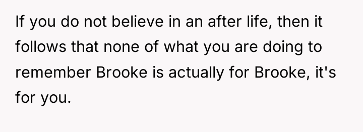 If you do not believe in an after life, then...
