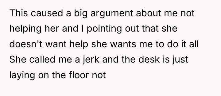 This caused a big argument about me not helping her...
