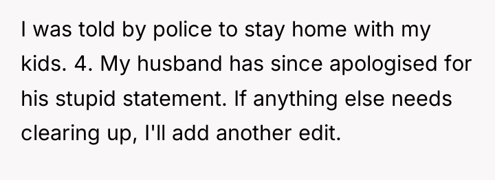 I was told by police to stay home with my...