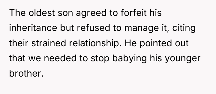 The oldest son agreed to forfeit his inheritance but refused...