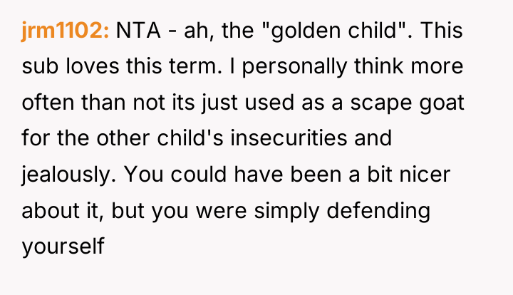 jrm1102 NTA - ah, the "golden child". This sub loves...