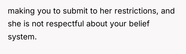 making you to submit to her restrictions, and she is...