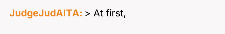 JudgeJudAITA > At first,