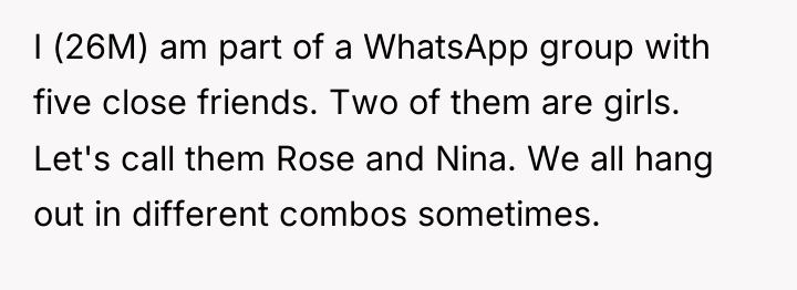 I (26M) am part of a WhatsApp group with five...