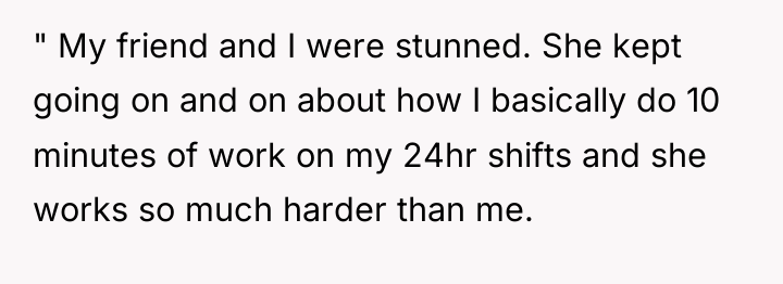 " My friend and I were stunned. She kept going...