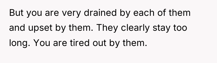 But you are very drained by each of them and...