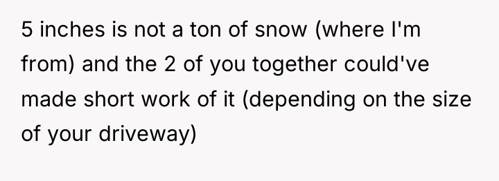5 inches is not a ton of snow (where I'm...
