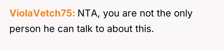 ViolaVetch75 NTA, you are not the only person he can...