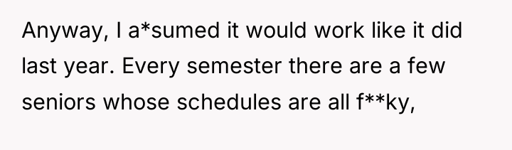 Anyway, I a*sumed it would work like it did last...