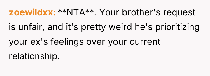 zoewildxx **NTA**. Your brother's request is unfair, and it's pretty...