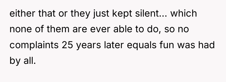 either that or they just kept silent... which none of...