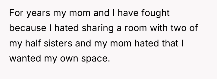 For years my mom and I have fought because I...