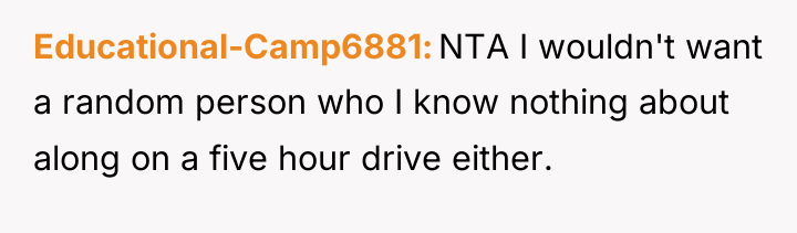 Educational-Camp6881 NTA I wouldn't want a random person who I...