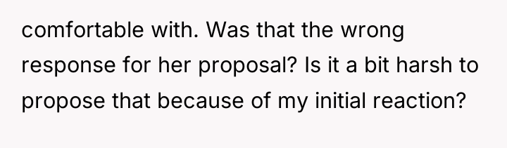 comfortable with. Was that the wrong response for her proposal?...