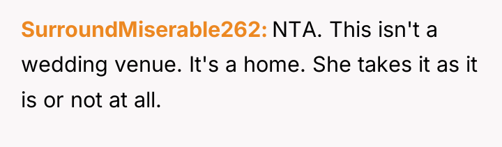 SurroundMiserable262 NTA. This isn't a wedding venue. It's a home....
