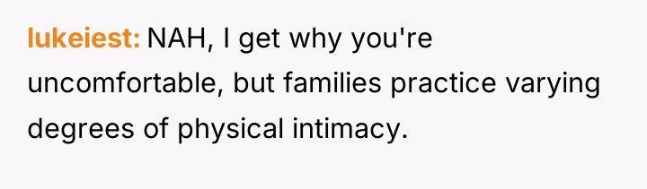 lukeiest NAH, I get why you're uncomfortable, but families practice...