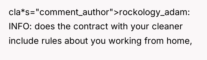 cla*s="comment_author">rockology_adam: INFO: does the contract with your cleaner include rules...