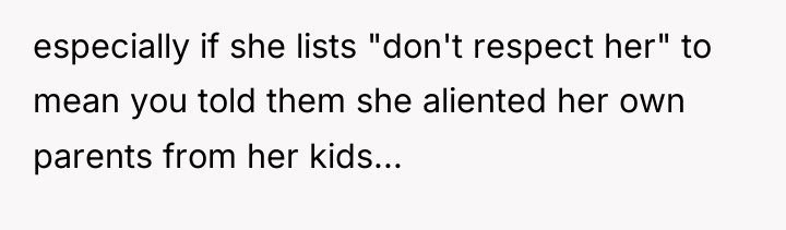 especially if she lists "don't respect her" to mean you...