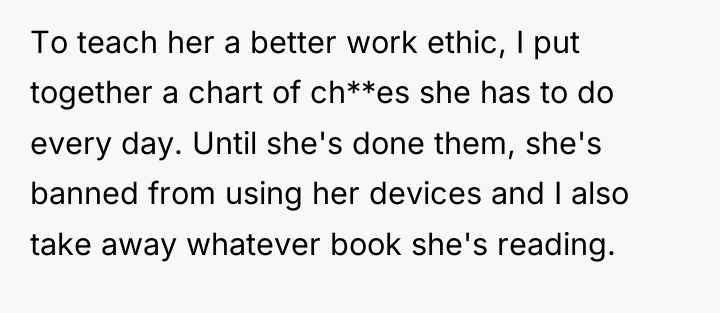 To teach her a better work ethic, I put together...