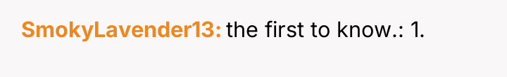SmokyLavender13 the first to know.: 1.