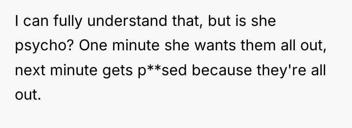 I can fully understand that, but is she psycho? One...