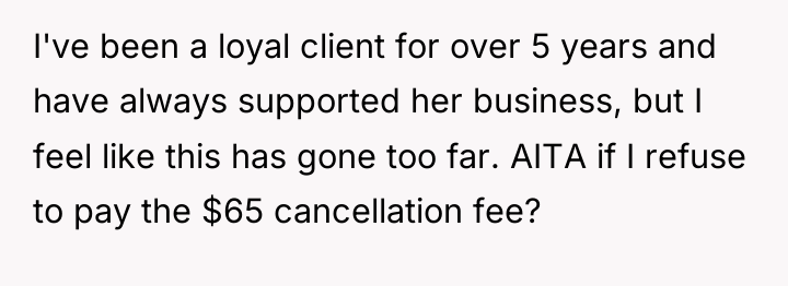 I've been a loyal client for over 5 years and...
