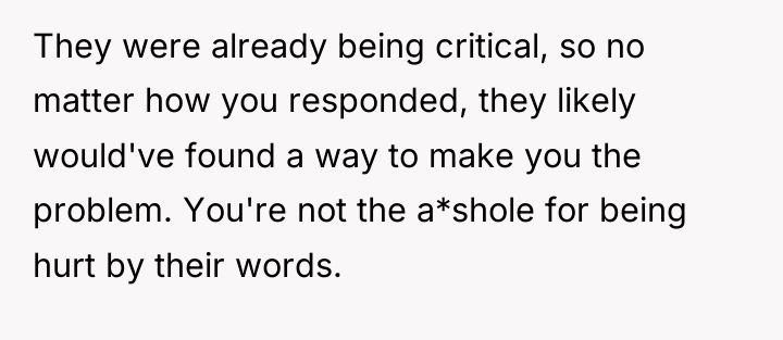 They were already being critical, so no matter how you...