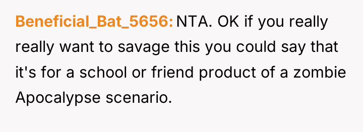 Beneficial_Bat_5656 NTA. OK if you really really want to savage...